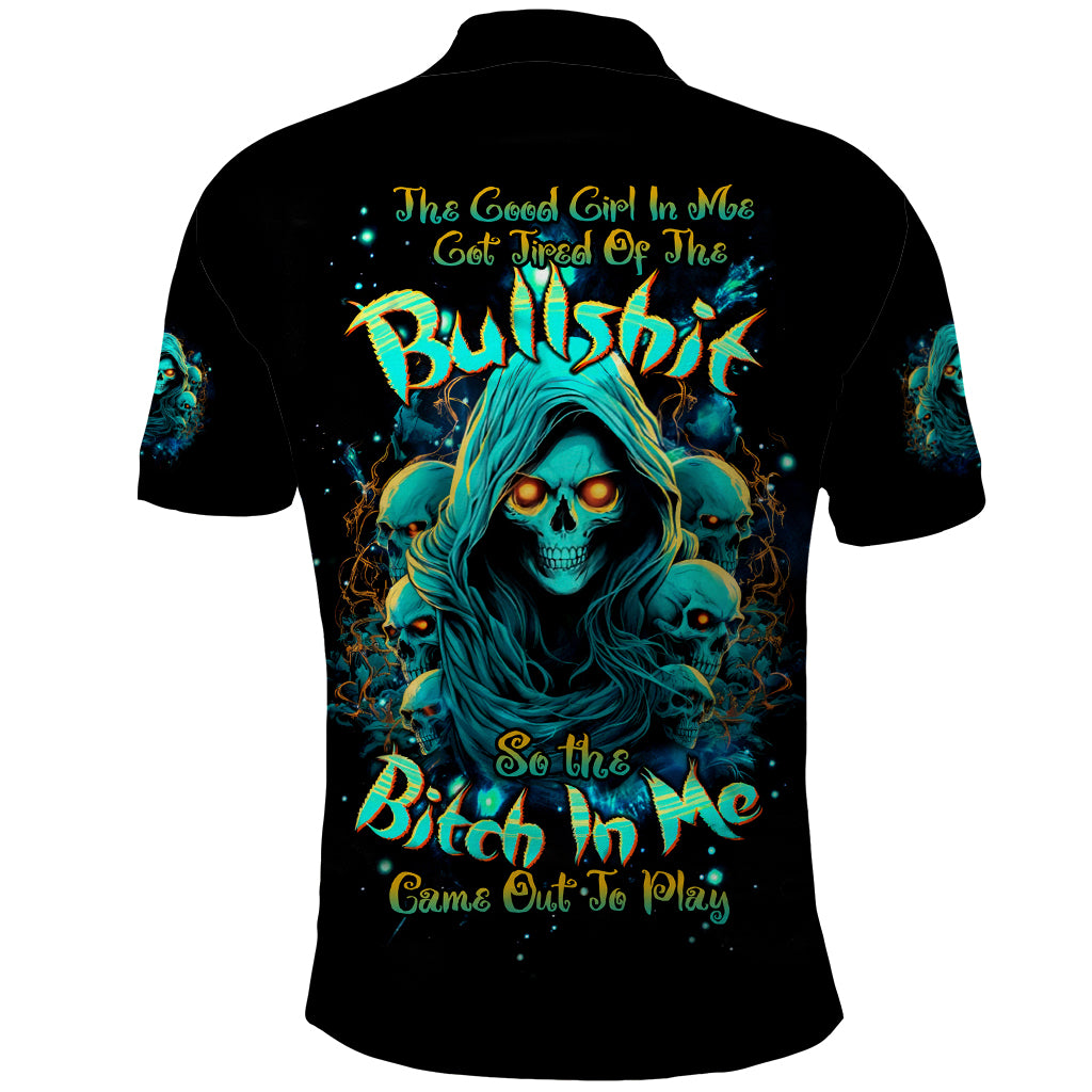 Witch Skull Polo Shirt The Good Girl In Me Got Tired Of The Bullshit So The Bitch In Me Came Out To Play