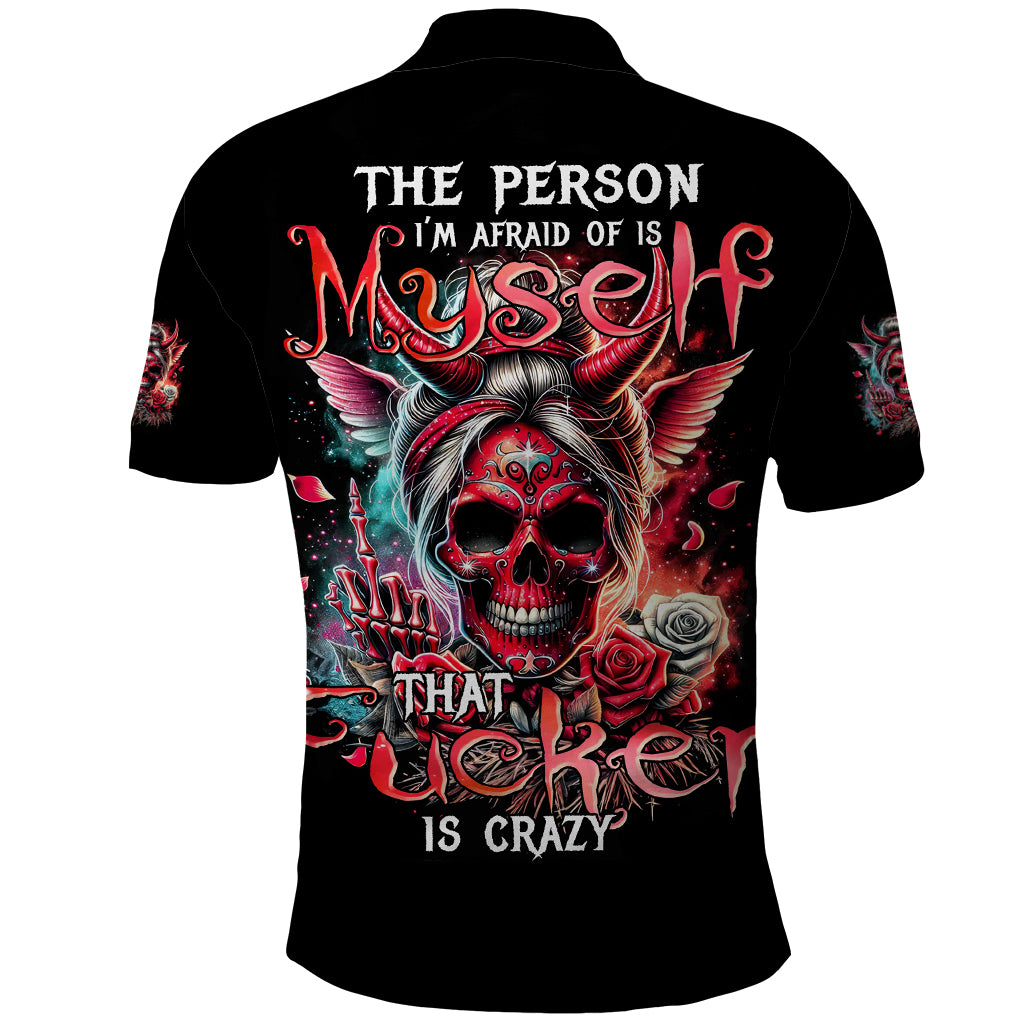 Devil Skull Polo Shirt The Perseon I Afraid Of Is Myself That Fucker Is Crazy