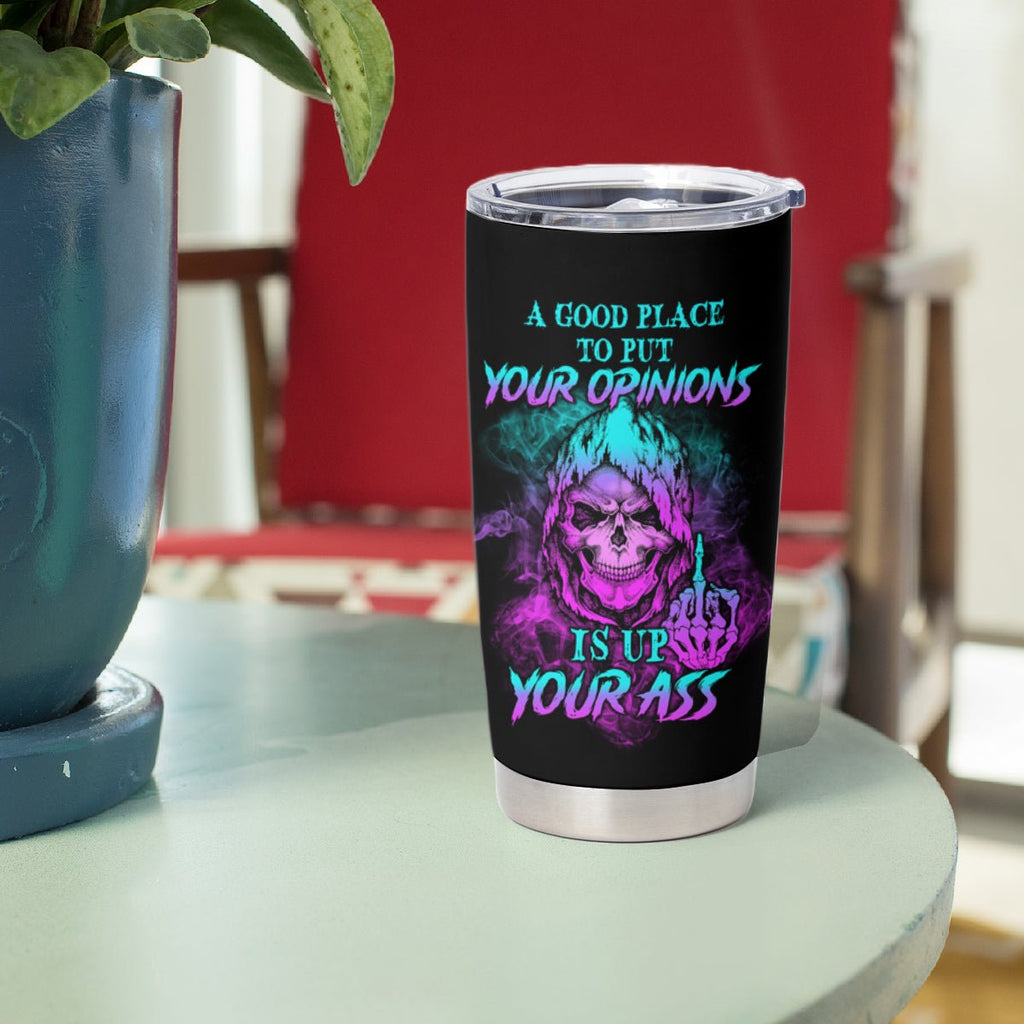 A Good Place To Put Your Opinions Tumbler Cup TS04 - The Mazicc - 20oz - Multicolor -