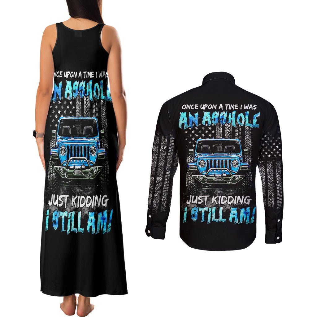 American Jeep Couples Matching Tank Maxi Dress and Long Sleeve Button Shirt Once Upon A Time I Was An Asshole JKD I Still Am DT01 - The Mazicc - S - S - Black