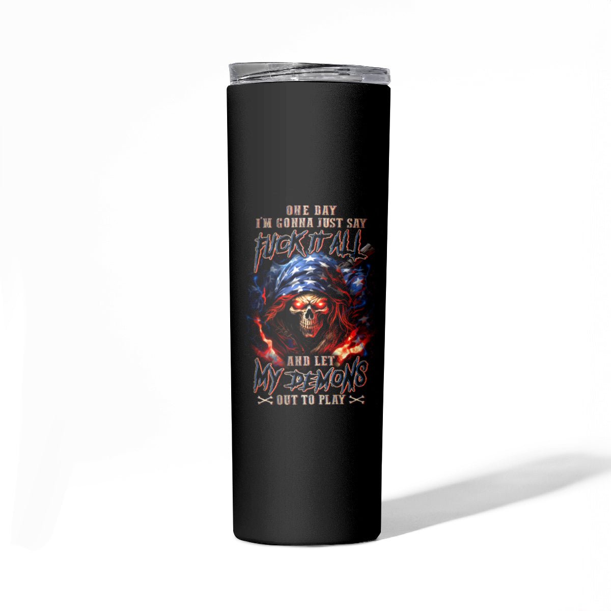 American Skull Skinny Tumbler One Day I Gonna Fuck It All DT01 - The Mazicc - 20oz - Black -