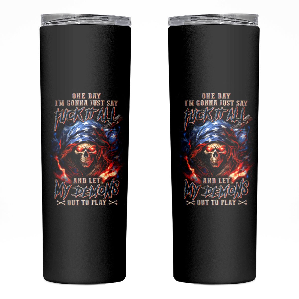 American Skull Skinny Tumbler One Day I Gonna Fuck It All DT01 - The Mazicc - 20oz - Black -