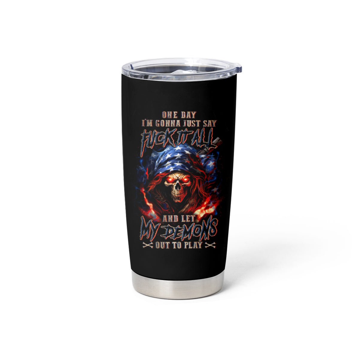 American Skull Tumbler Cup One Day I Gonna Fuck It All DT01 - The Mazicc - 20oz - Black -