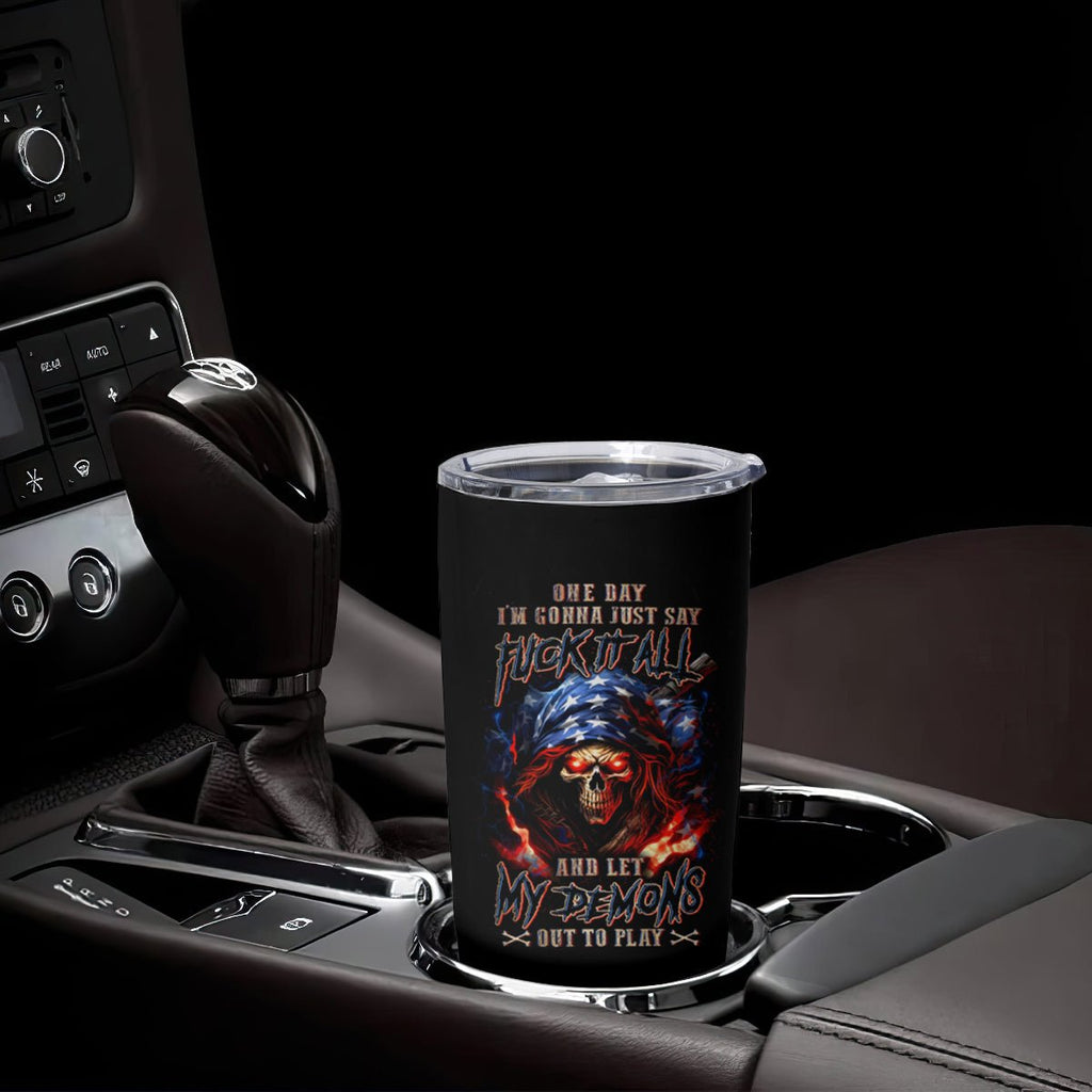 American Skull Tumbler Cup One Day I Gonna Fuck It All DT01 - The Mazicc - 20oz - Black -