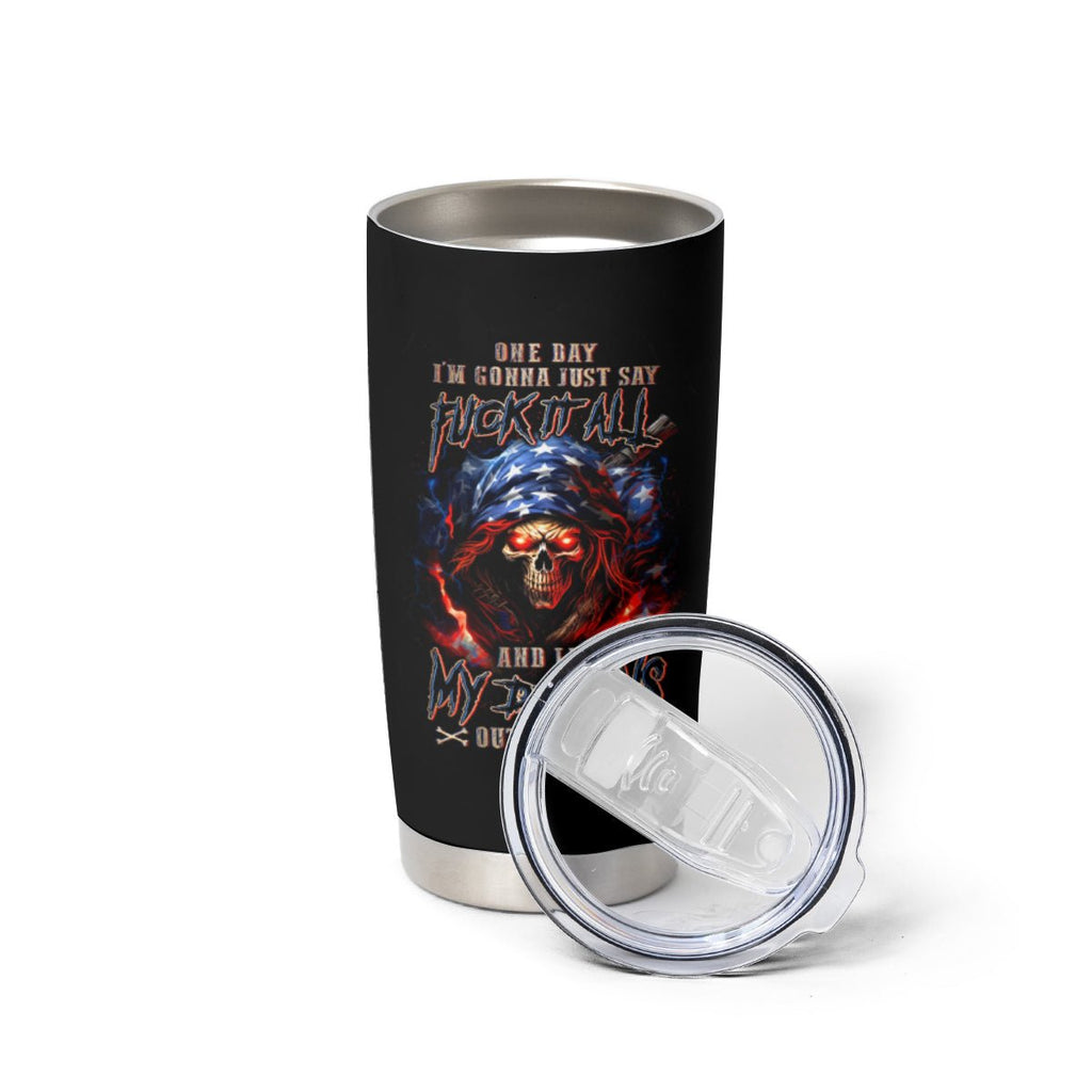 American Skull Tumbler Cup One Day I Gonna Fuck It All DT01 - The Mazicc - 20oz - Black -