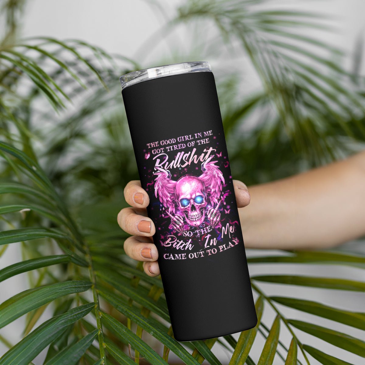 Angel Skull Skinny Tumbler The Good Girl In Me Got Tired Of The Bullshit DT01 - The Mazicc - 20oz - Black -