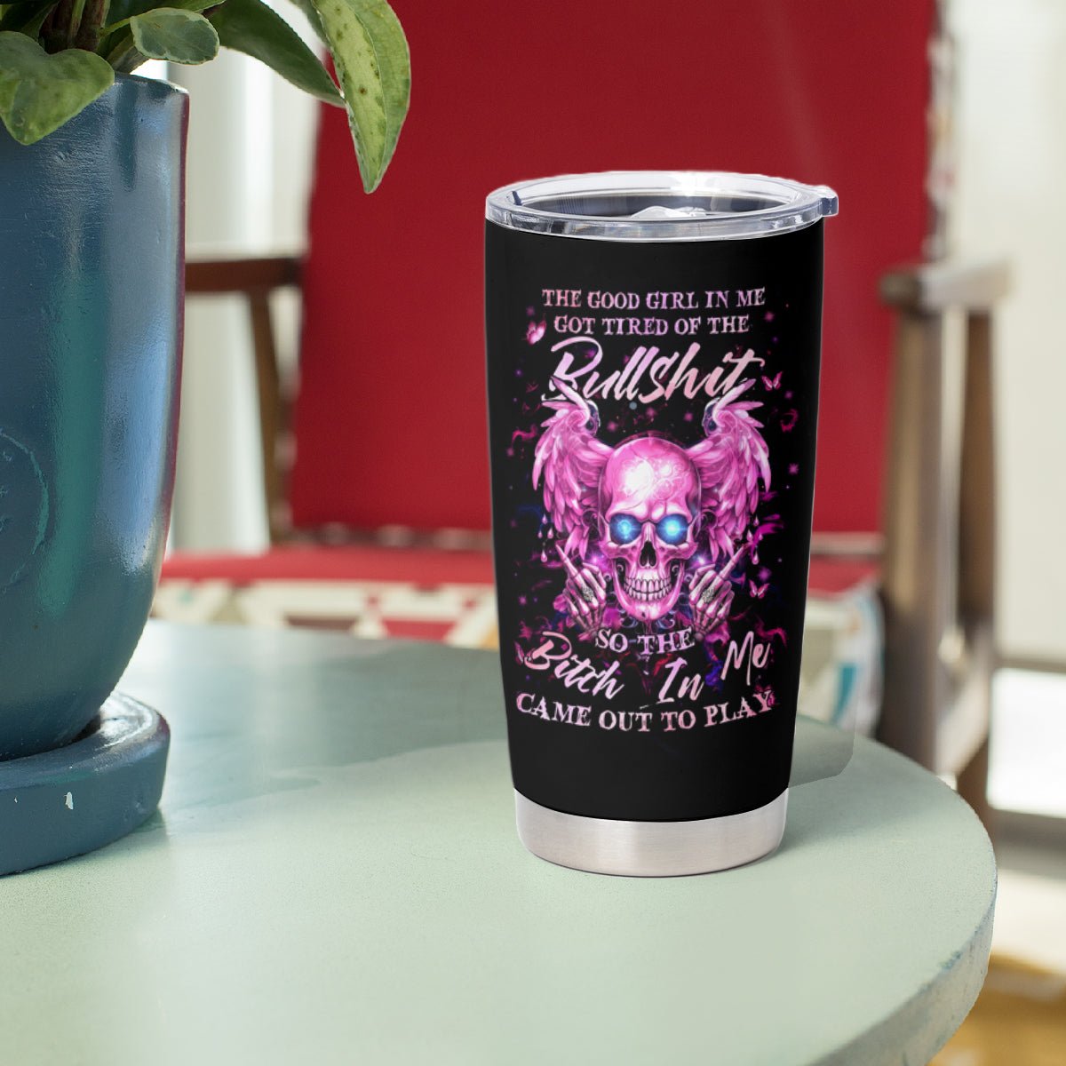 Angel Skull Tumbler Cup The Good Girl In Me Got Tired Of The Bullshit DT01 - The Mazicc - 20oz - Black -