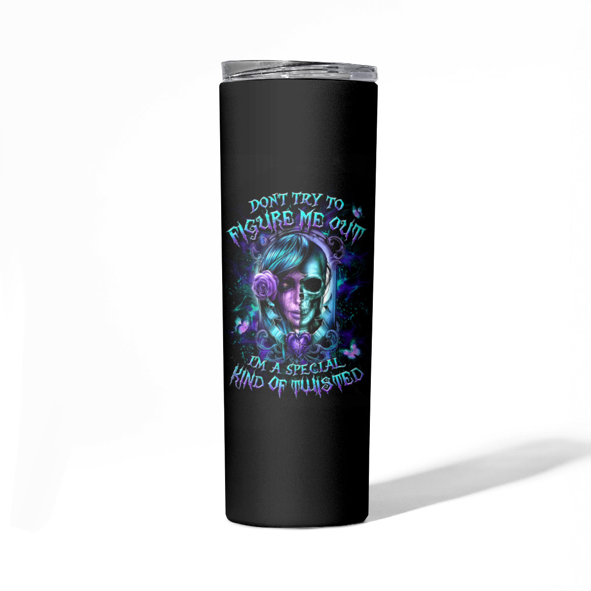 Lady Skull Skinny Tumbler Don't Try To Figure Me Out I'm A Special Kind Of Twisted