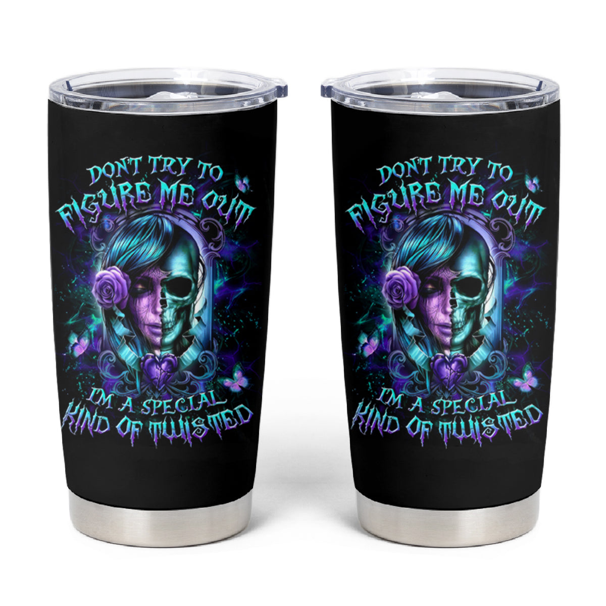 Lady Skull Tumbler Cup Don't Try To Figure Me Out I'm A Special Kind Of Twisted