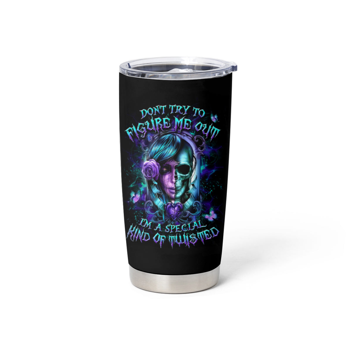 Lady Skull Tumbler Cup Don't Try To Figure Me Out I'm A Special Kind Of Twisted