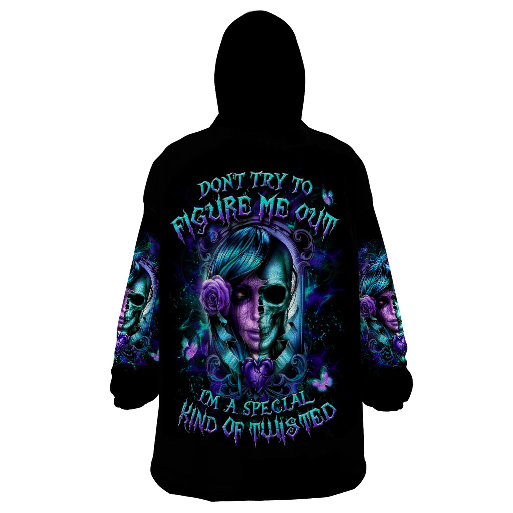 Lady Skull Wearable Blanket Hoodie Don't Try To Figure Me Out I'm A Special Kind Of Twisted