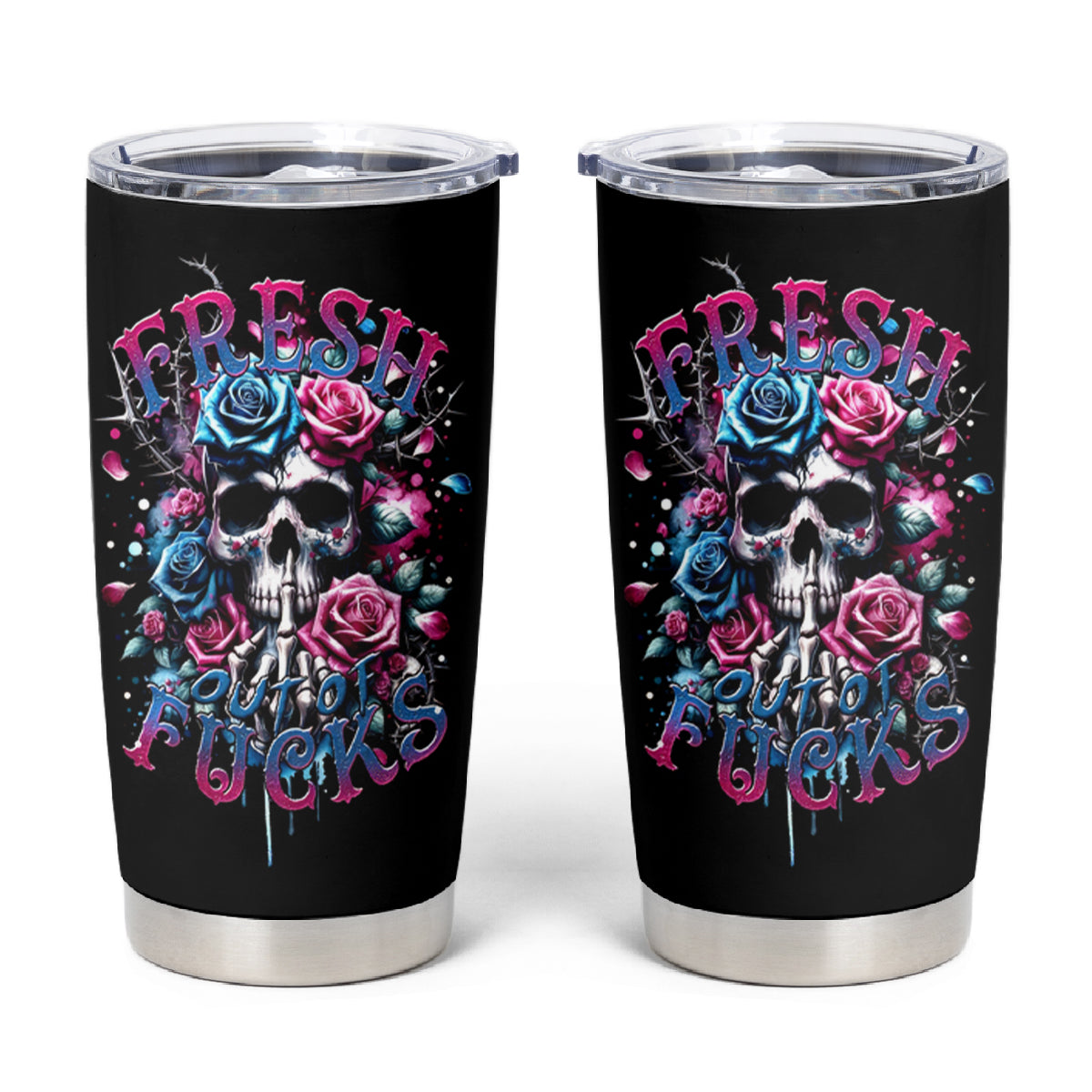 Rose Skull Tumbler Cup Fresh Out Of Fucks