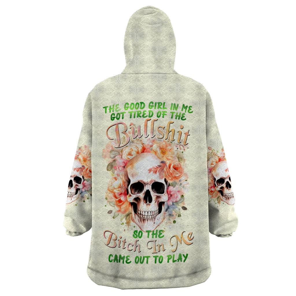 Rose Skull Wearable Blanket Hoodie The Good Girl In Me Got Tired Of The Bullshit