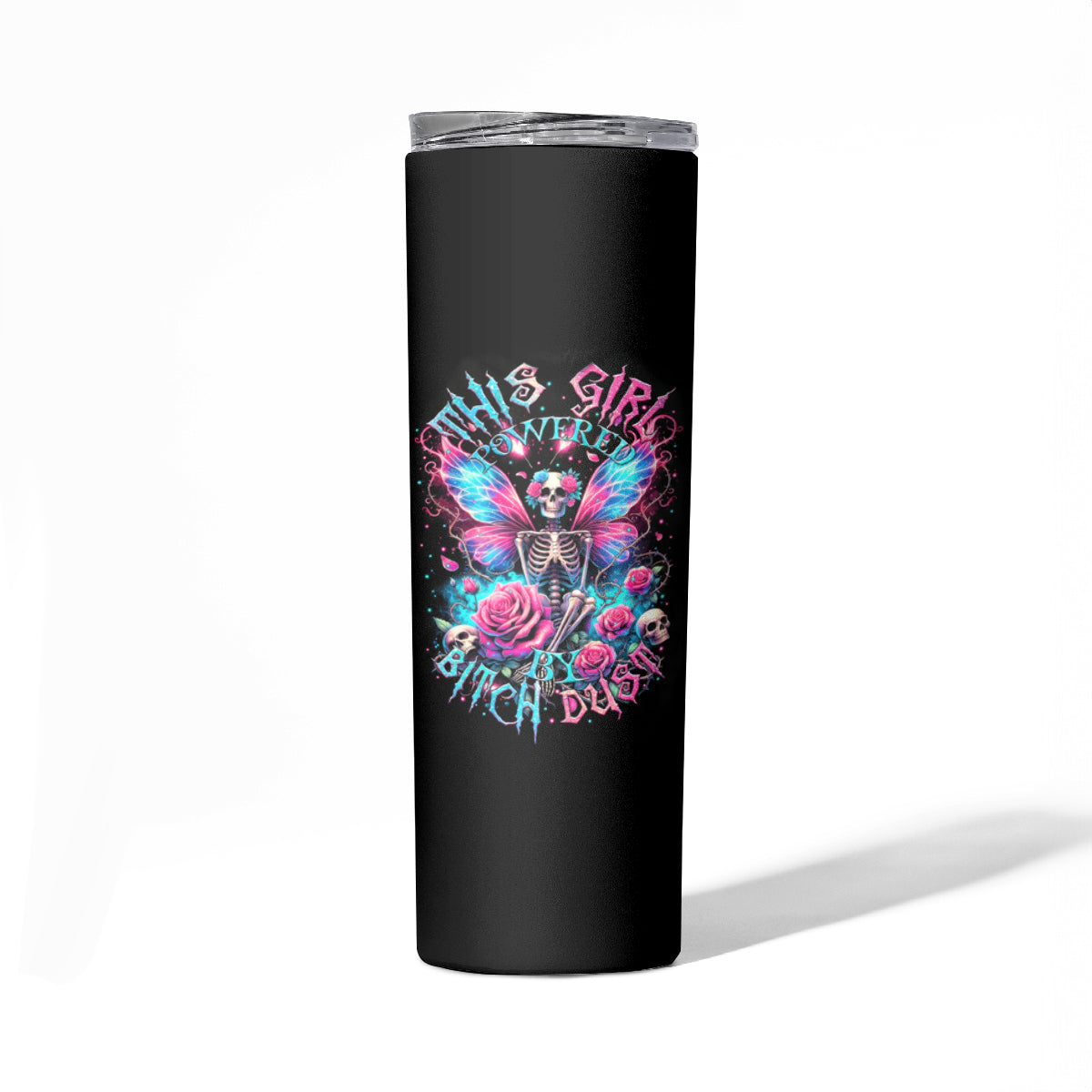 Fairy Skull Skinny Tumbler This Girl Powered By Bitch Dust