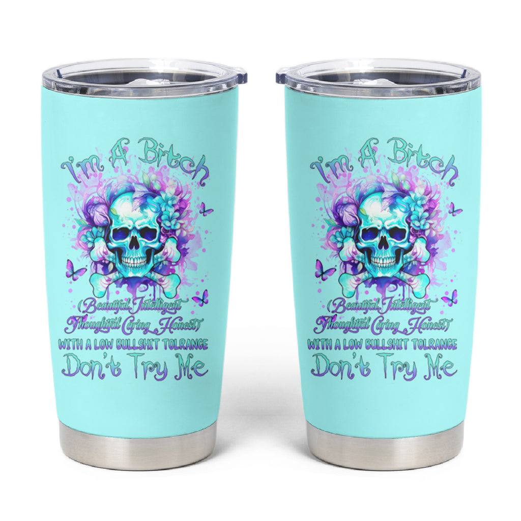 Flower Skull Tumbler Cup I'm A Bitch With A Low Bullshiit Tolrange Don't Try Me