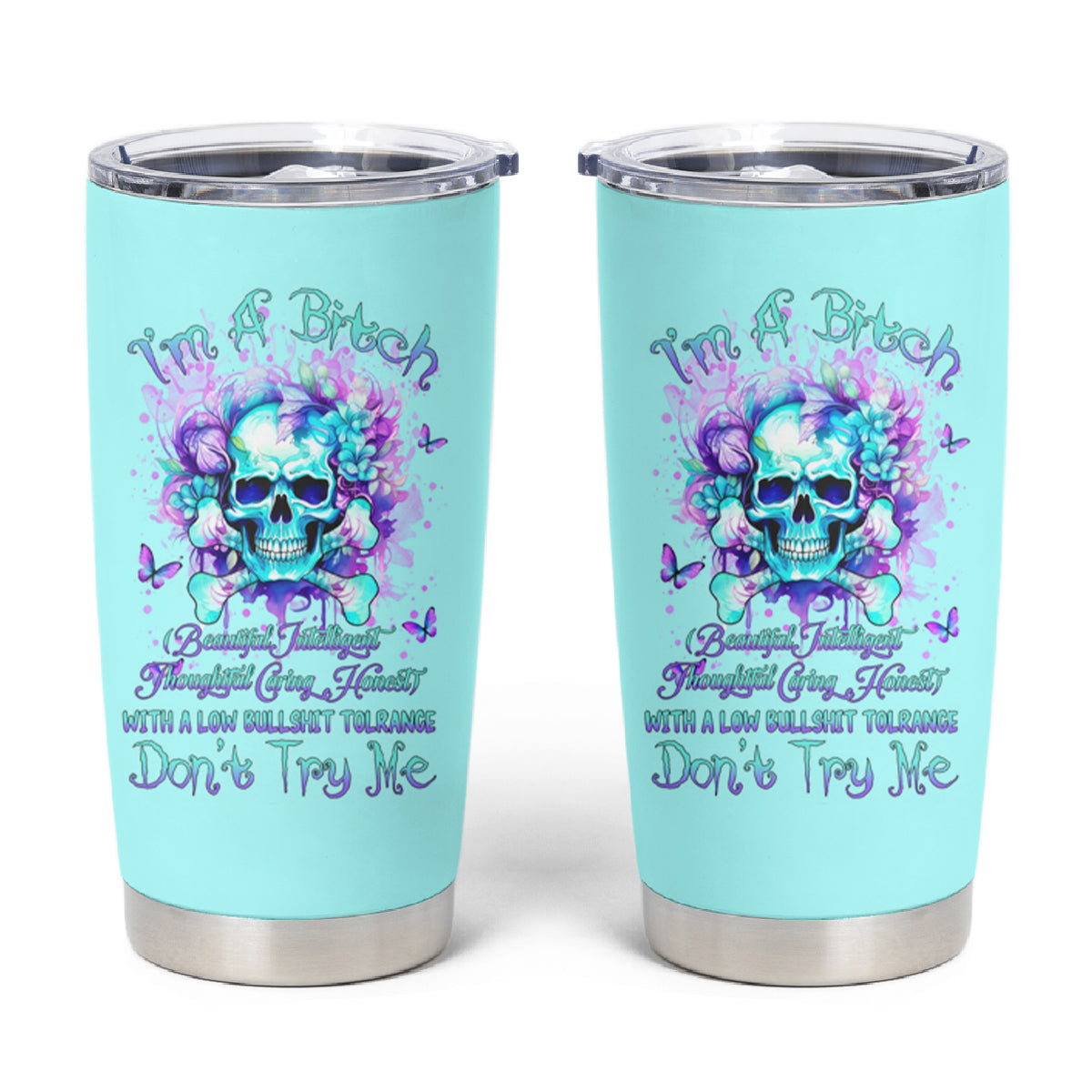 Flower Skull Tumbler Cup I'm A Bitch With A Low Bullshiit Tolrange Don't Try Me