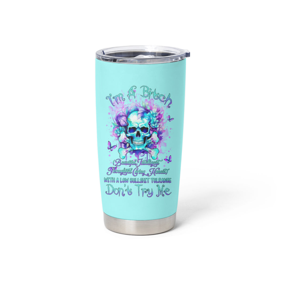Flower Skull Tumbler Cup I'm A Bitch With A Low Bullshiit Tolrange Don't Try Me