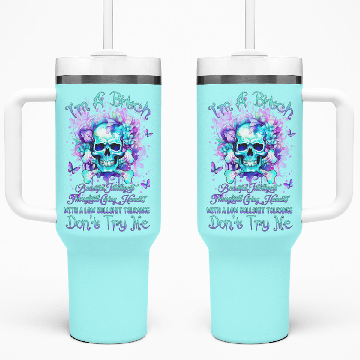 Flower Skull Tumbler With Handle I'm A Bitch With A Low Bullshiit Tolrange Don't Try Me