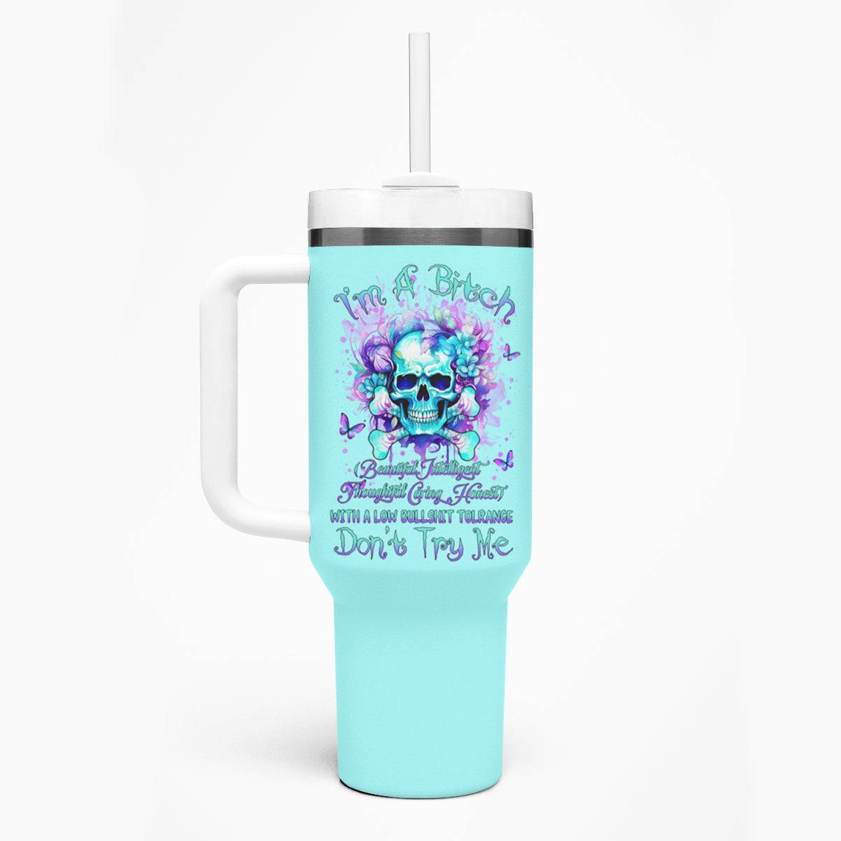 Flower Skull Tumbler With Handle I'm A Bitch With A Low Bullshiit Tolrange Don't Try Me