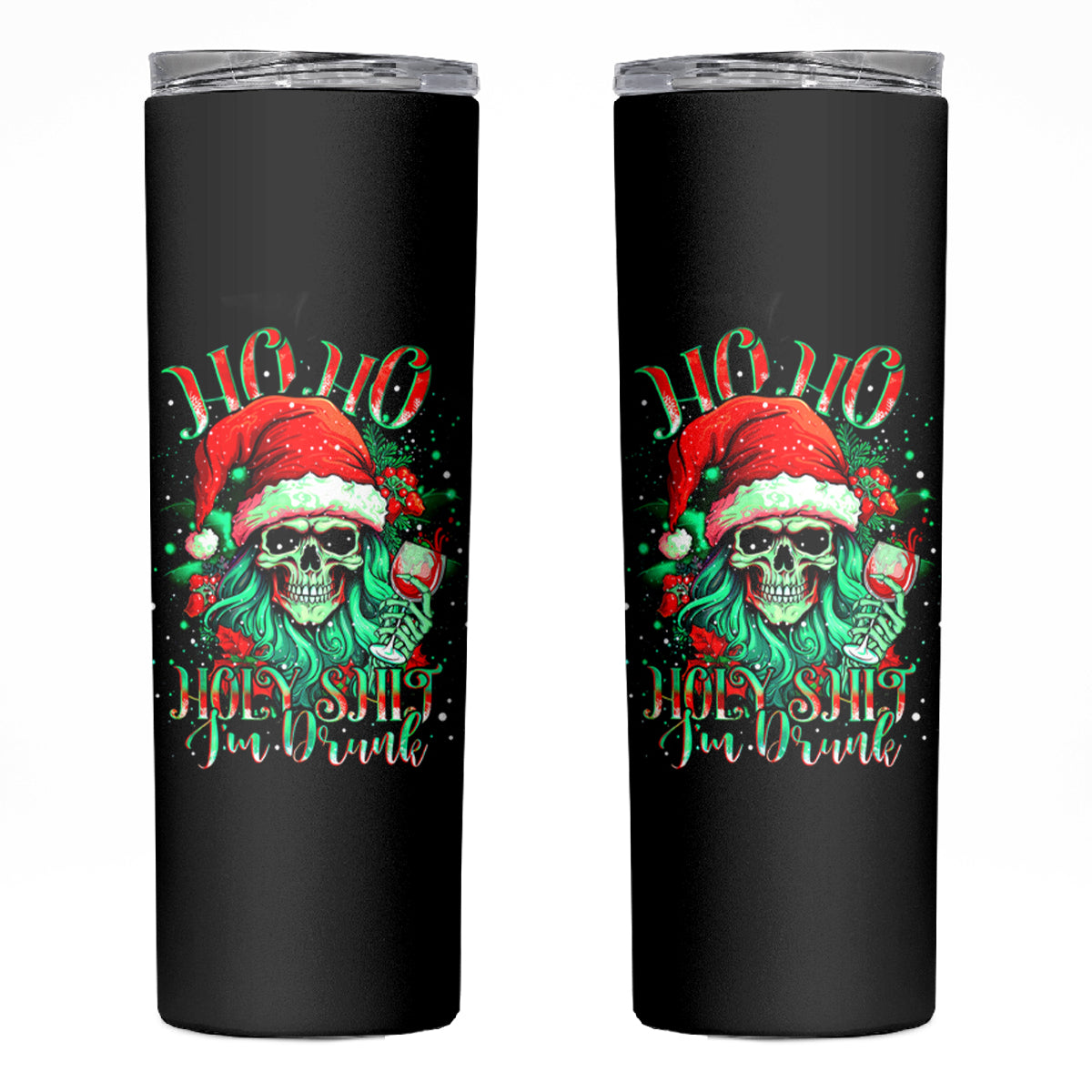 Christmas Skull Skinny Tumbler Ho Ho Holy Shit I'm Drink