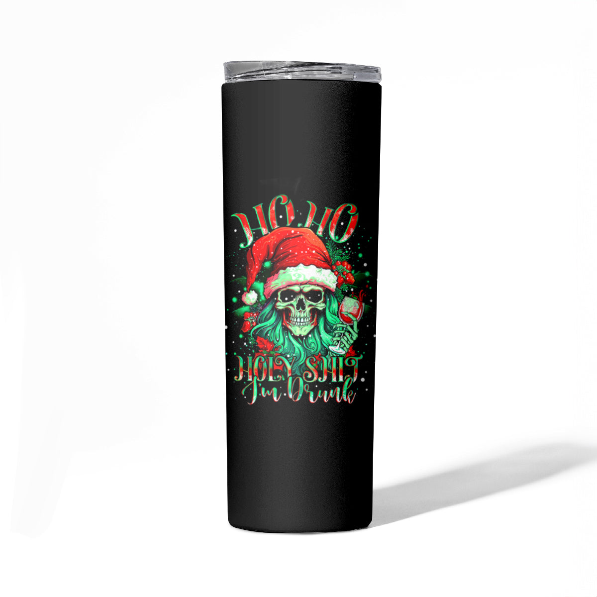 Christmas Skull Skinny Tumbler Ho Ho Holy Shit I'm Drink