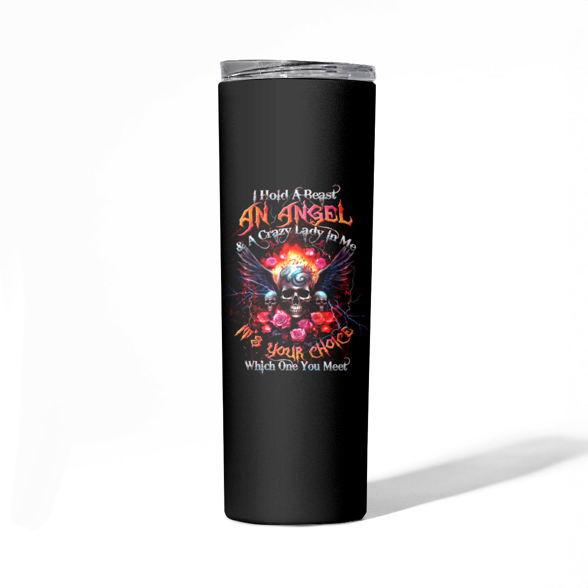 Rose Skull Skinny Tumbler I Hold A Beast A Angel And A Crazy Lady In Me