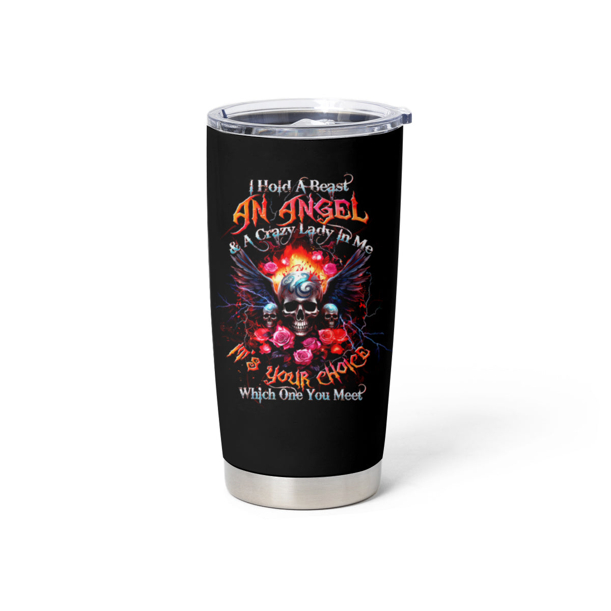 Rose Skull Tumbler Cup I Hold A Beast A Angel And A Crazy Lady In Me