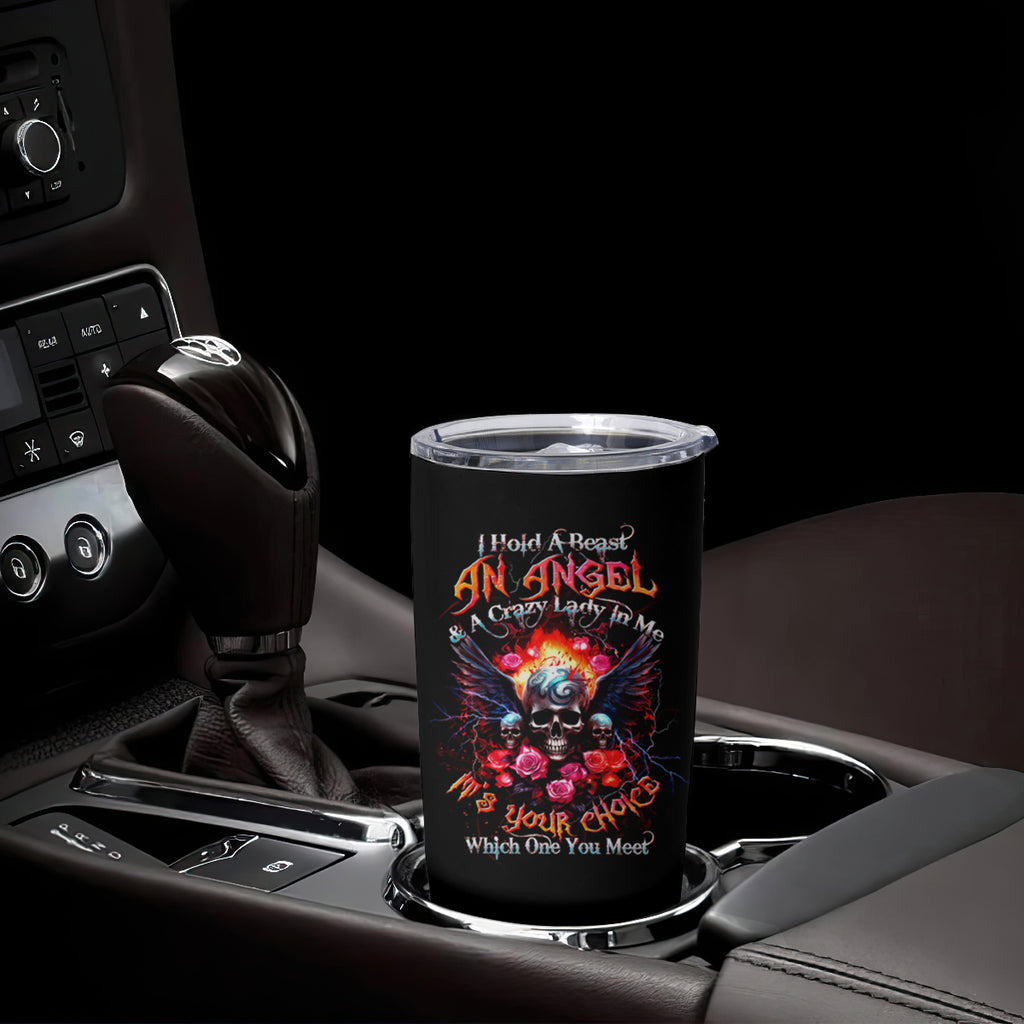 Rose Skull Tumbler Cup I Hold A Beast A Angel And A Crazy Lady In Me