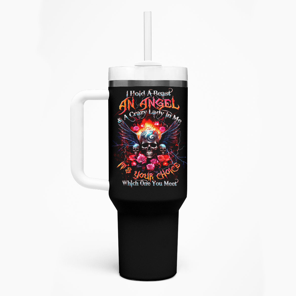 Rose Skull Tumbler With Handle I Hold A Beast A Angel And A Crazy Lady In Me
