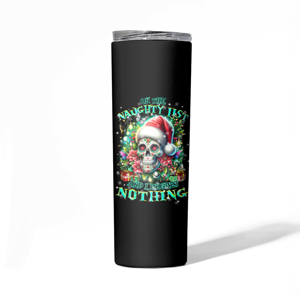 Christmas Skull Skinny Tumbler On The Naughty List I Regret Nothing