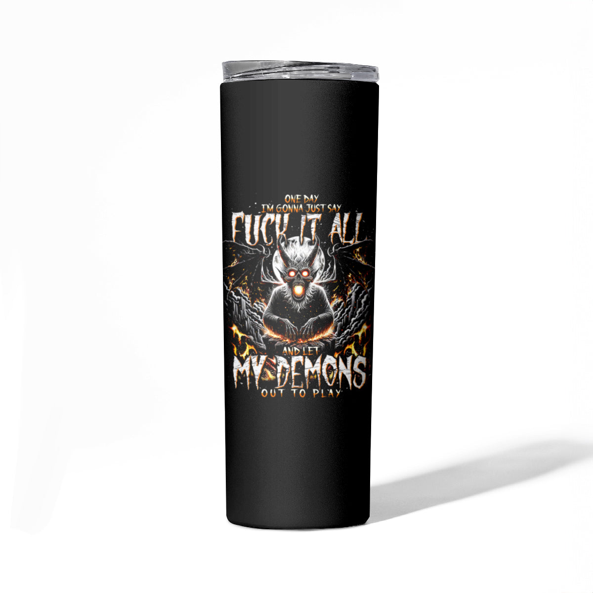 Demon Skull Skinny Tumbler One Day I Gonna Say Fuck It All