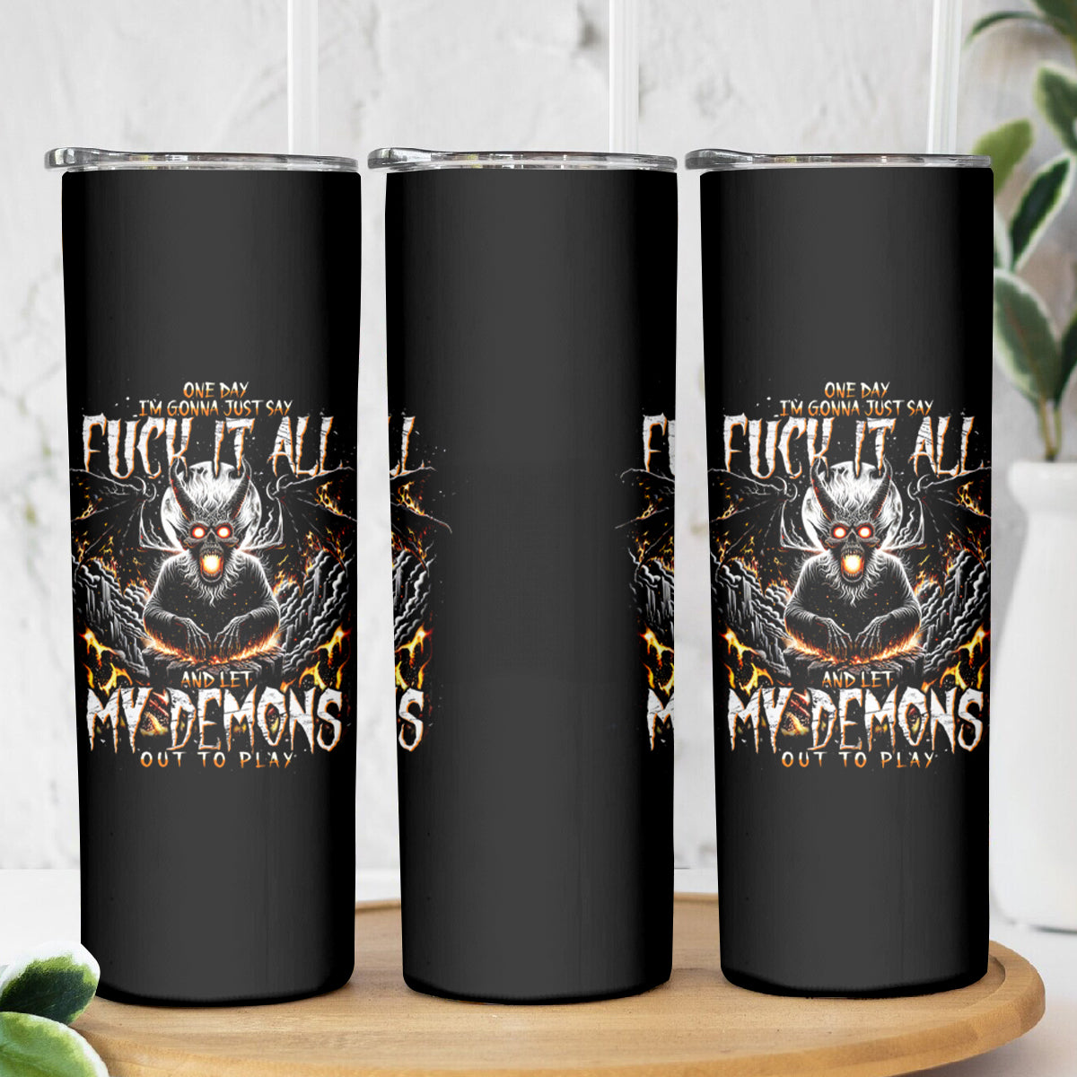 Demon Skull Skinny Tumbler One Day I Gonna Say Fuck It All