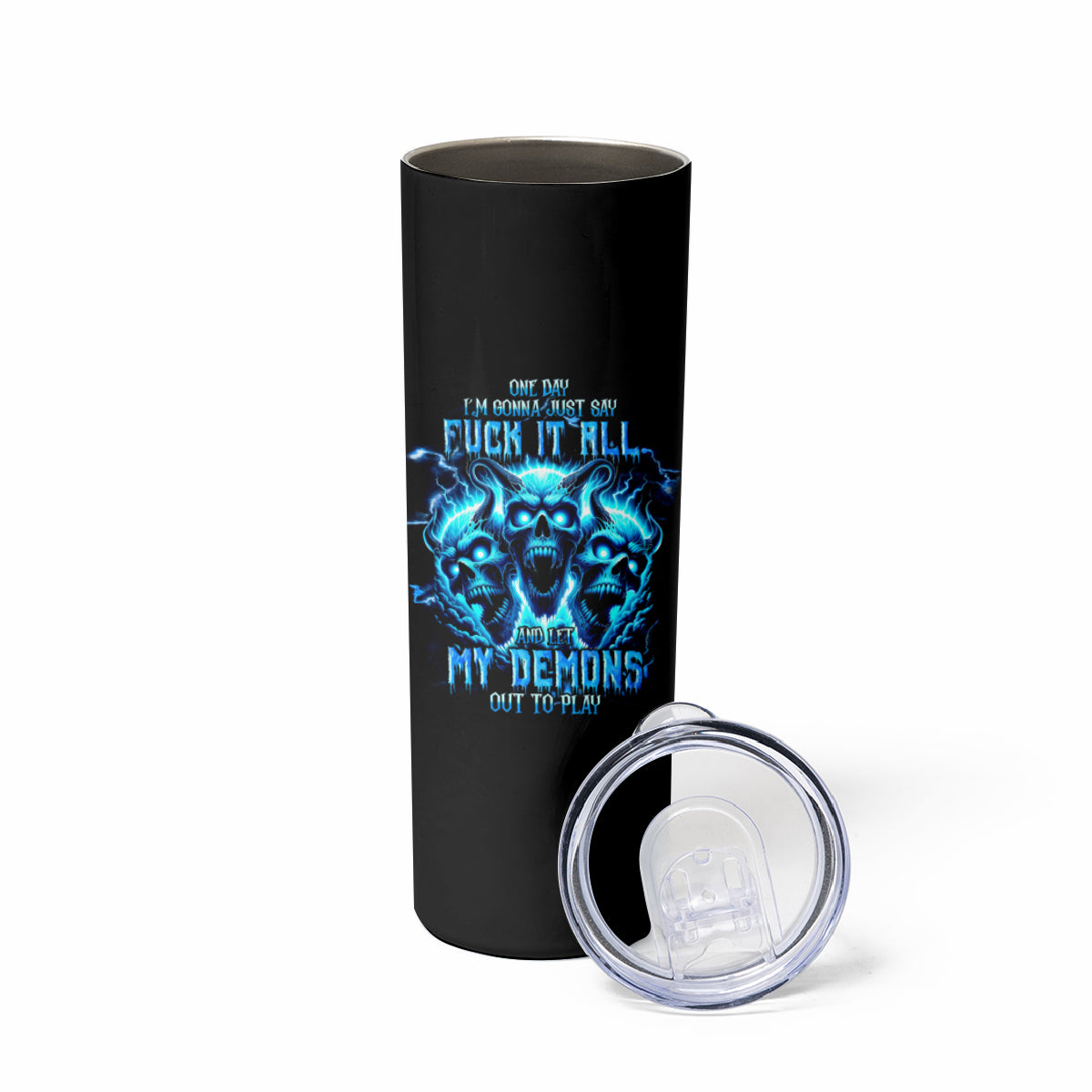 Demon Skull Skinny Tumbler One Day I Gonna Say Fuck It All
