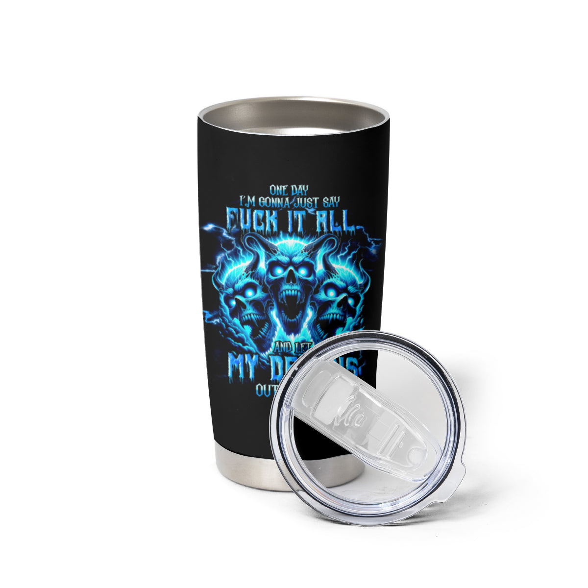 Demon Skull Tumbler Cup One Day I Gonna Say Fuck It All