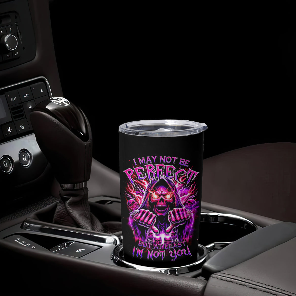 Thunder Skull Tumbler Cup I May Be Not Perfect But At Least I'm Not You