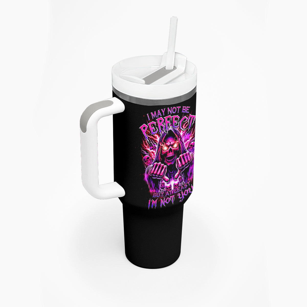 Thunder Skull Tumbler With Handle I May Be Not Perfect But At Least I'm Not You