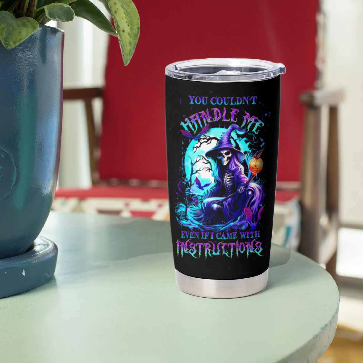 Witch Skull Tumbler Cup You Couldn't Handle Me Even With Intrustions