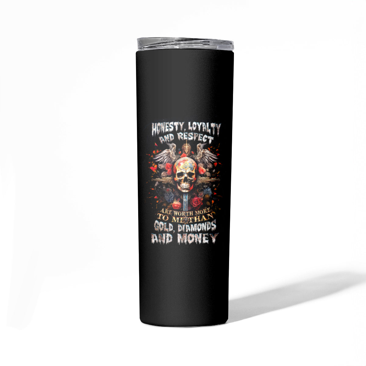 Cross Skull Skinny Tumbler Honesty Loyalty And Respect Worth More Than Gold, Diamond