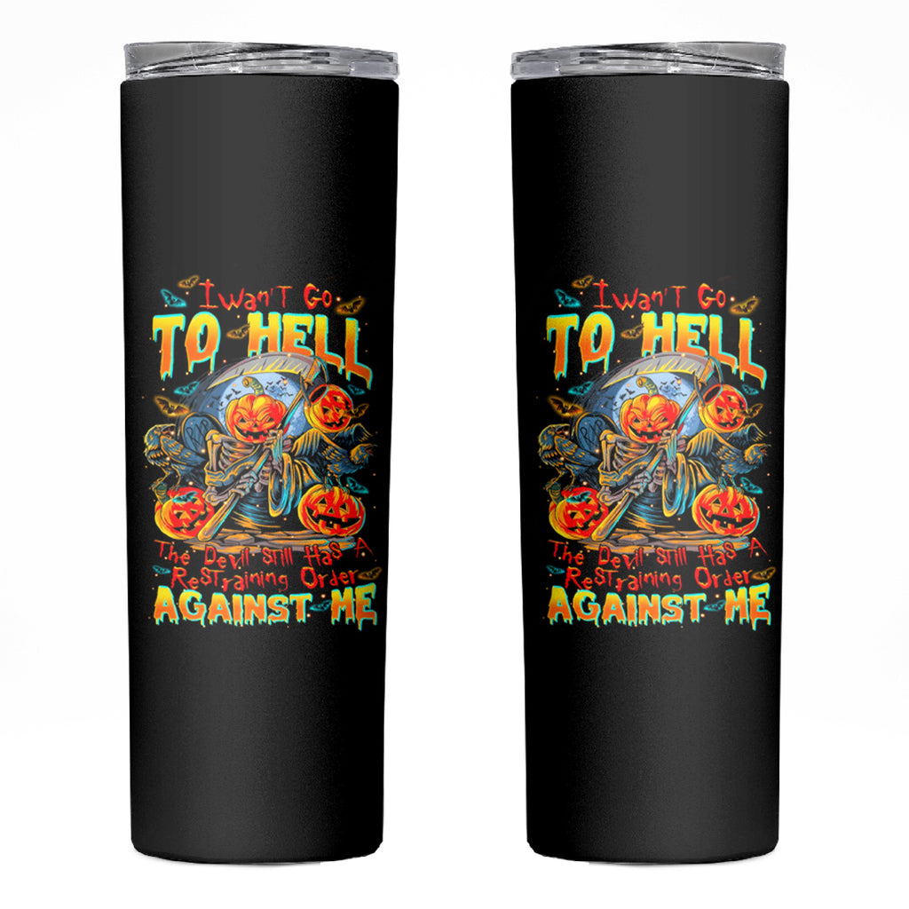 Pumpkin Skull Skinny Tumbler I Wan't Go To Hell The Devil Still Restraining Against Me