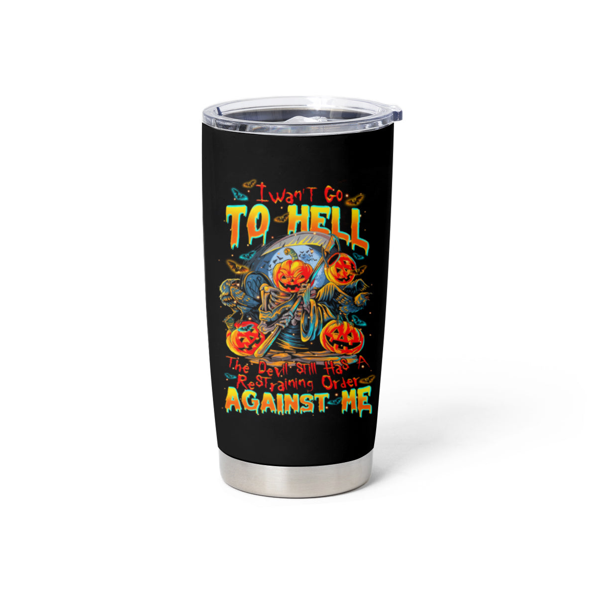Pumpkin Skull Tumbler Cup I Wan't Go To Hell The Devil Still Restraining Against Me