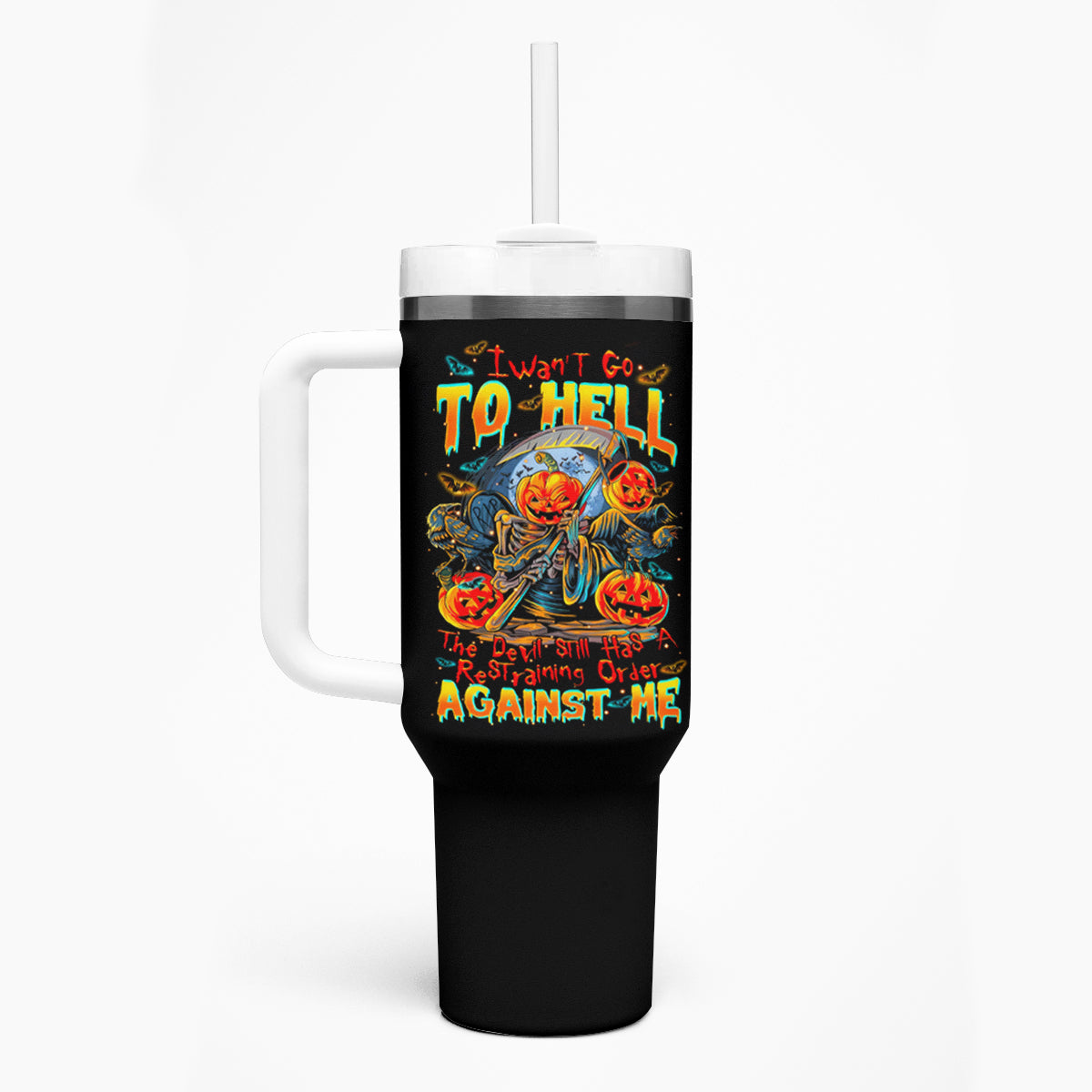 Pumpkin Skull Tumbler With Handle I Wan't Go To Hell The Devil Still Restraining Against Me