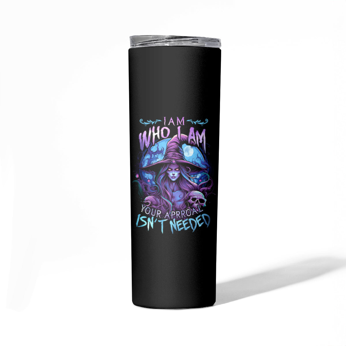 Witch Skull Skinny Tumbler Iam Who Iam Your Approval Isn't Need