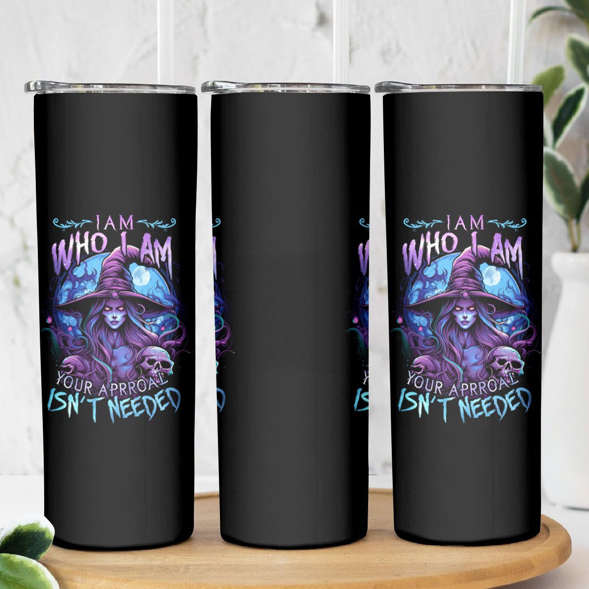Witch Skull Skinny Tumbler Iam Who Iam Your Approval Isn't Need