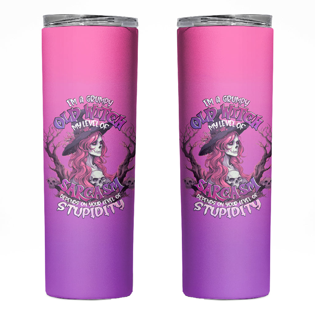 Witch Skull Skinny Tumbler I'm A Grumpy Old Lady Sarcasm Depends On Your Stupidity