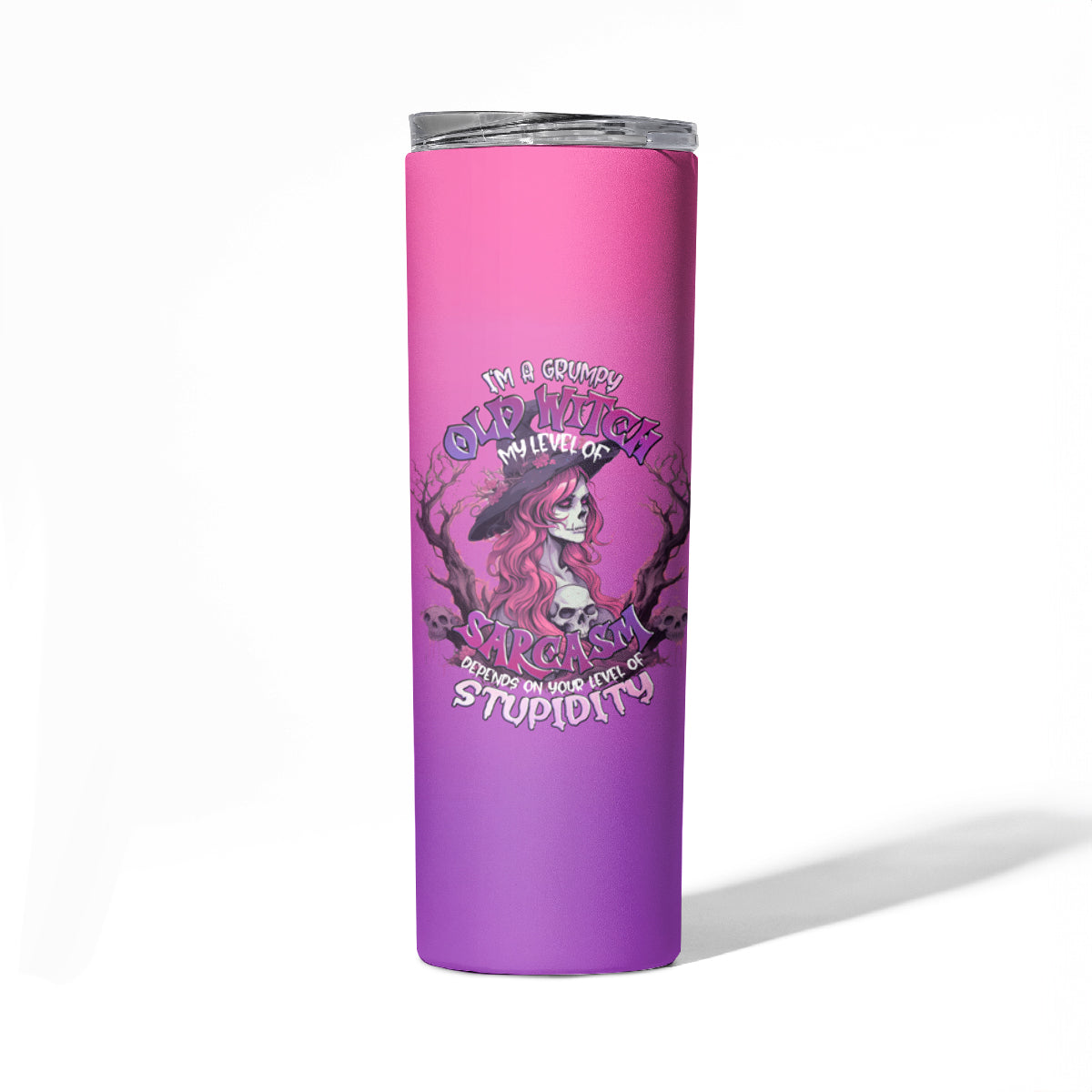 Witch Skull Skinny Tumbler I'm A Grumpy Old Lady Sarcasm Depends On Your Stupidity