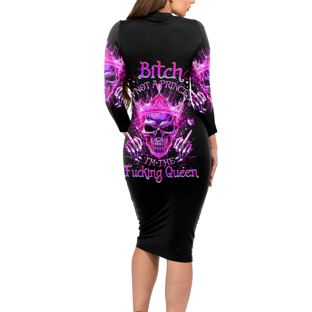 Queen Skull Long Sleeve Bodycon Dress Bitch I'm Not A Princess I'm The Fucking Queen