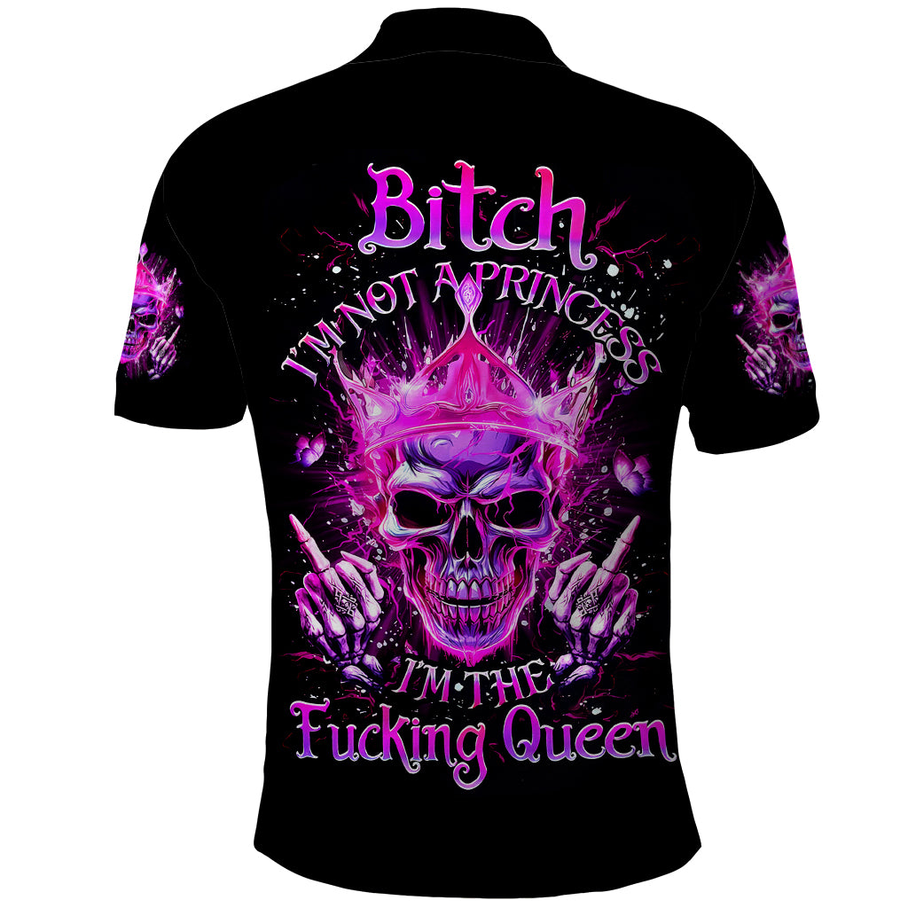 Queen Skull Polo Shirt Bitch I'm Not A Princess I'm The Fucking Queen