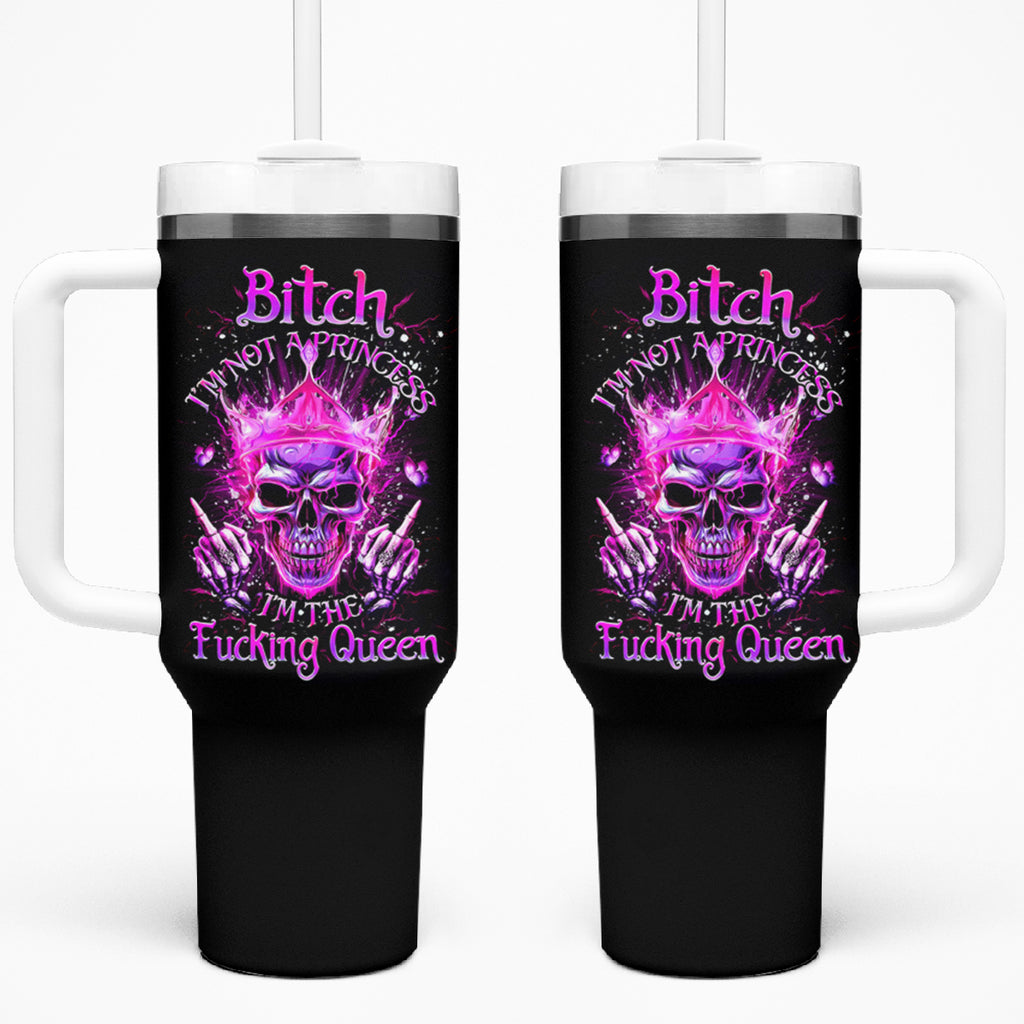 Queen Skull Tumbler With Handle Bitch I'm Not A Princess I'm The Fucking Queen