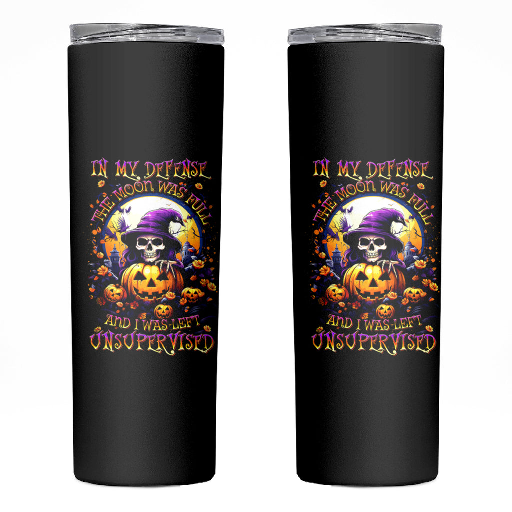 Pumpkin Witch Skull Skinny Tumbler In My Defense The Moon Was Full And I Was Left Unsupervided