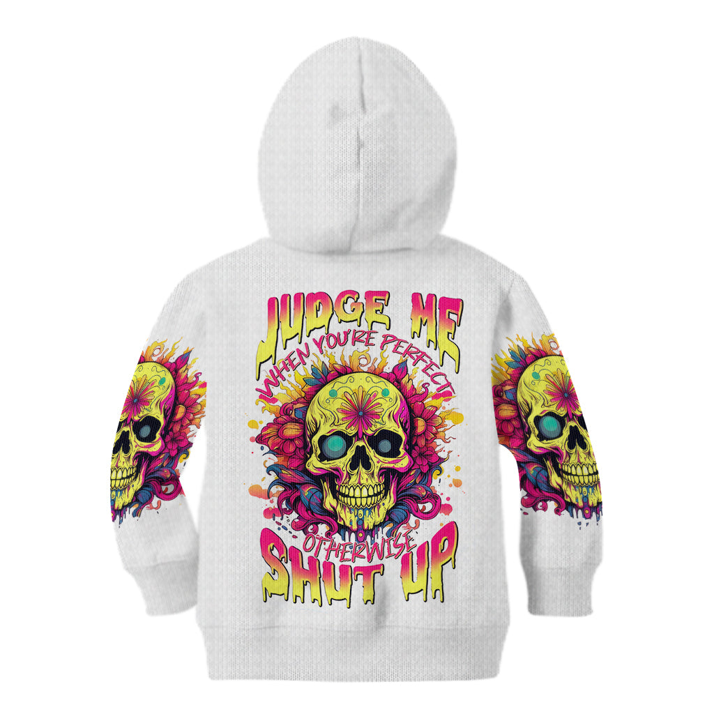 Flower Skull Kid Hoodie Judge Me When You're Perfect Otherwise Shut Up